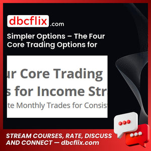 Simpler Options – The Four Core Trading Options for Income Strategies free downoad, dbcflix, dbcflix.com, storedbc.com, downloadbusinesscourse, mega, google drive