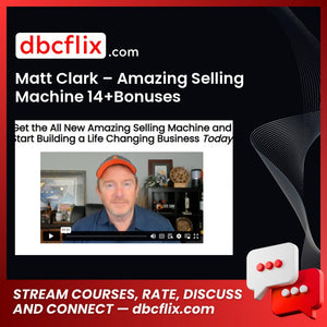 Matt Clark – Amazing Selling Machine 14+Bonuses free downoad, dbcflix, dbcflix.com, storedbc.com, downloadbusinesscourse, mega, google drive