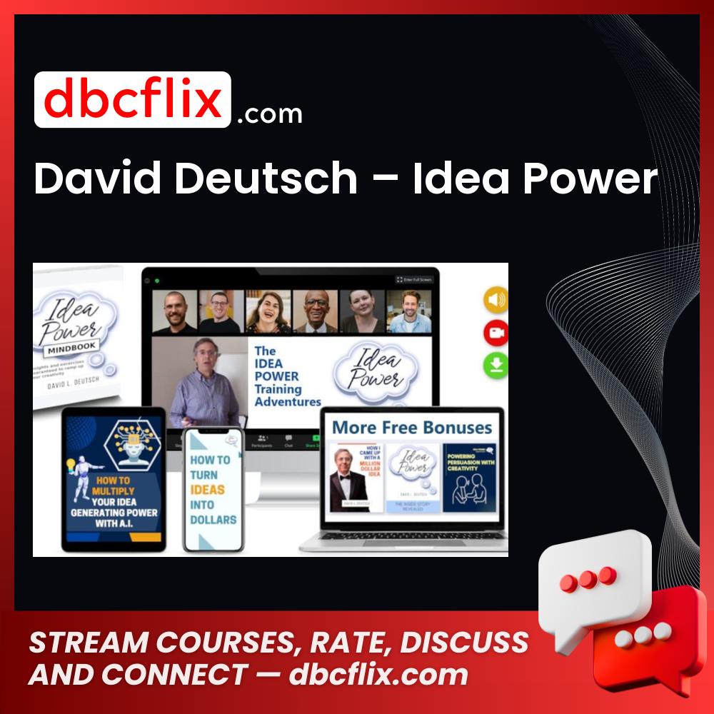 David Deutsch – Idea Power free downoad, dbcflix, dbcflix.com, storedbc.com, downloadbusinesscourse, mega, google drive