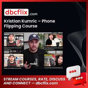 Kristian Kumric – Phone Flipping Course free downoad, dbcflix, dbcflix.com, storedbc.com, downloadbusinesscourse, mega, google drive