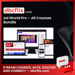 Ad World Pro – All Courses Bundle free downoad, dbcflix, dbcflix.com, storedbc.com, downloadbusinesscourse, mega, google drive
