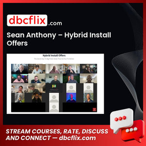 Sean Anthony – Hybrid Install Offers free downoad, dbcflix, dbcflix.com, storedbc.com, downloadbusinesscourse, mega, google drive