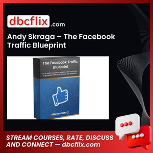 Andy Skraga – The Facebook Traffic Blueprint free downoad, dbcflix, dbcflix.com, storedbc.com, downloadbusinesscourse, mega, google drive