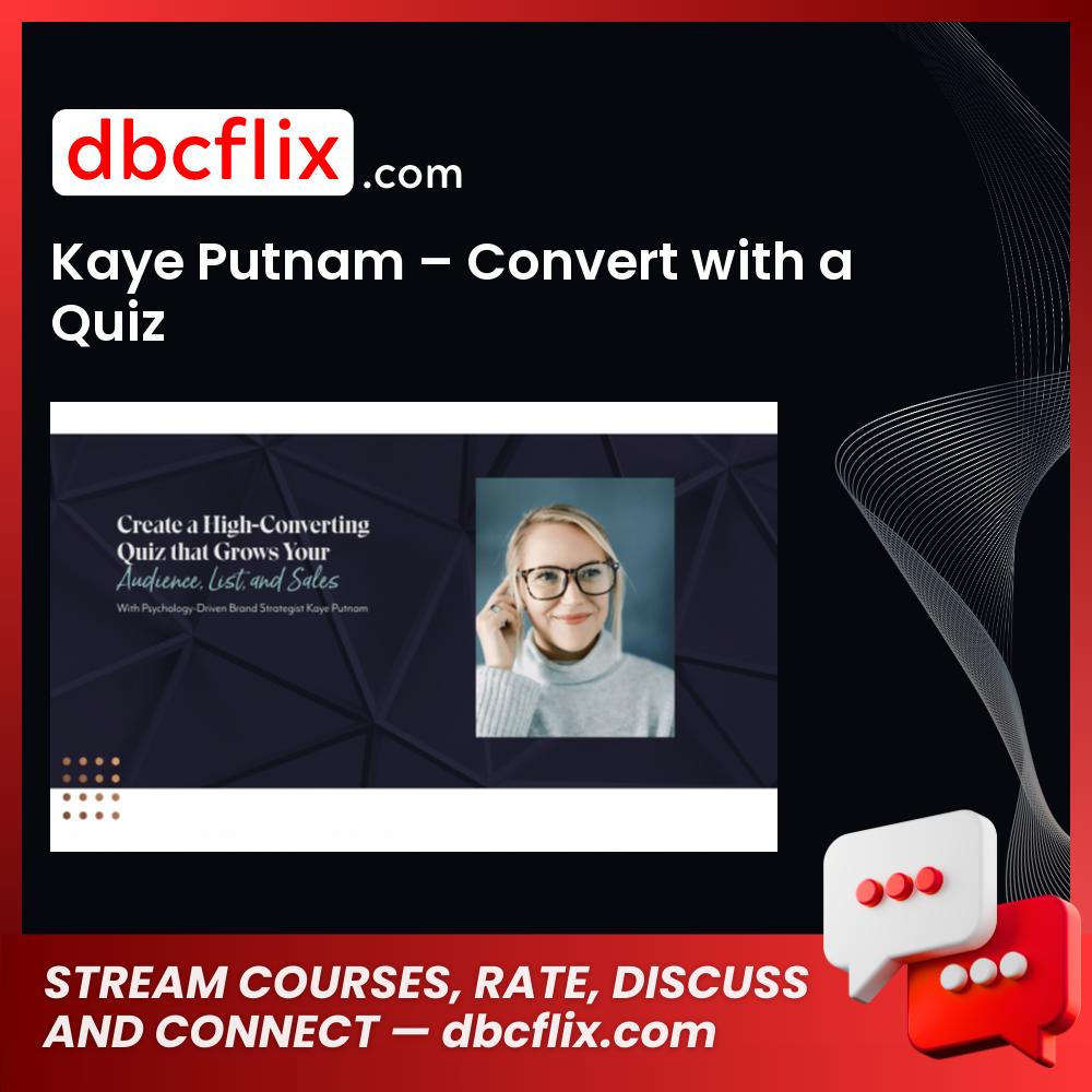 Kaye Putnam – Convert with a Quiz free downoad, dbcflix, dbcflix.com, storedbc.com, downloadbusinesscourse, mega, google drive