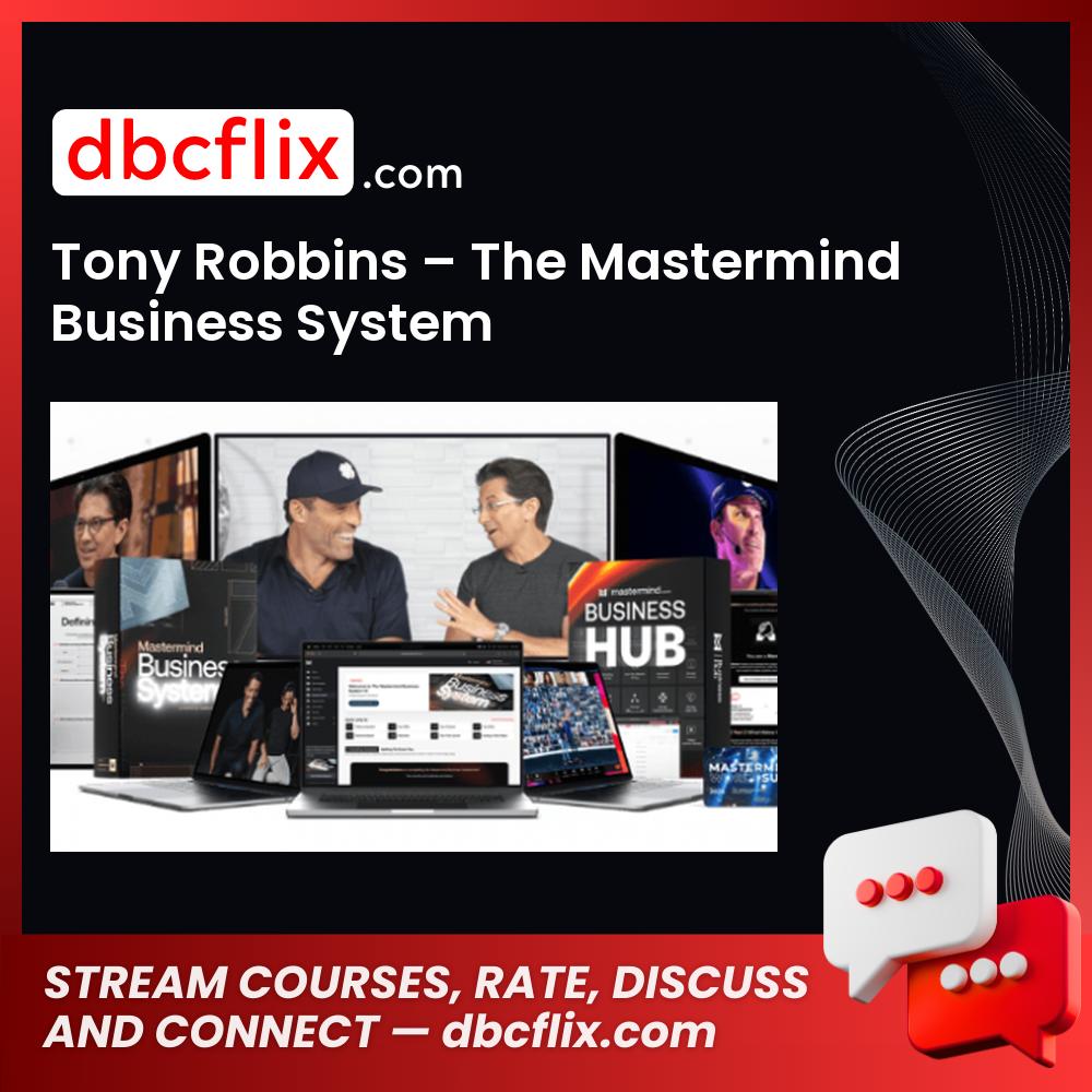 Tony Robbins – The Mastermind Business System free downoad, dbcflix, dbcflix.com, storedbc.com, downloadbusinesscourse, mega, google drive