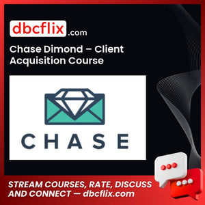 Chase Dimond – Client Acquisition Course free downoad, dbcflix, dbcflix.com, storedbc.com, downloadbusinesscourse, mega, google drive