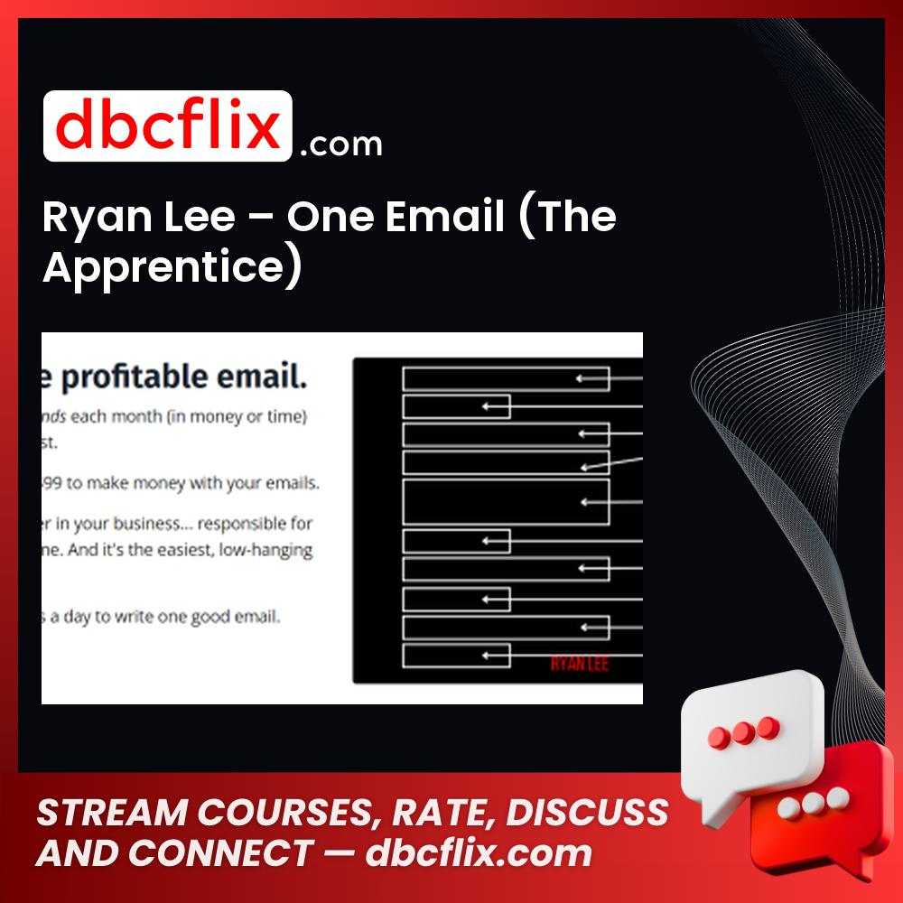Ryan Lee – One Email (The Apprentice) free downoad, dbcflix, dbcflix.com, storedbc.com, downloadbusinesscourse, mega, google drive