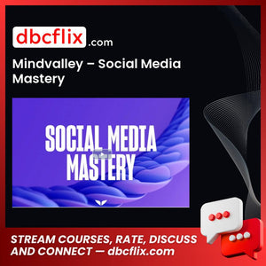 Mindvalley – Social Media Mastery free downoad, dbcflix, dbcflix.com, storedbc.com, downloadbusinesscourse, mega, google drive