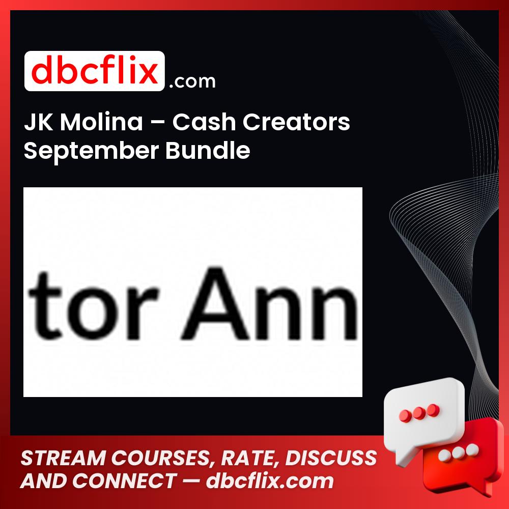 JK Molina – Cash Creators September Bundle free downoad, dbcflix, dbcflix.com, storedbc.com, downloadbusinesscourse, mega, google drive