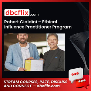 Robert Cialdini – Ethical Influence Practitioner Program free downoad, dbcflix, dbcflix.com, storedbc.com, downloadbusinesscourse, mega, google drive