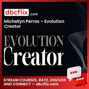 Michellyn Perras – Evolution Creator free downoad, dbcflix, dbcflix.com, storedbc.com, downloadbusinesscourse, mega, google drive