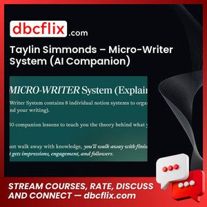 Taylin Simmonds – Micro-Writer System (AI Companion) free downoad, dbcflix, dbcflix.com, storedbc.com, downloadbusinesscourse, mega, google drive
