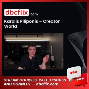 Karolis Piliponis – Creator World free downoad, dbcflix, dbcflix.com, storedbc.com, downloadbusinesscourse, mega, google drive