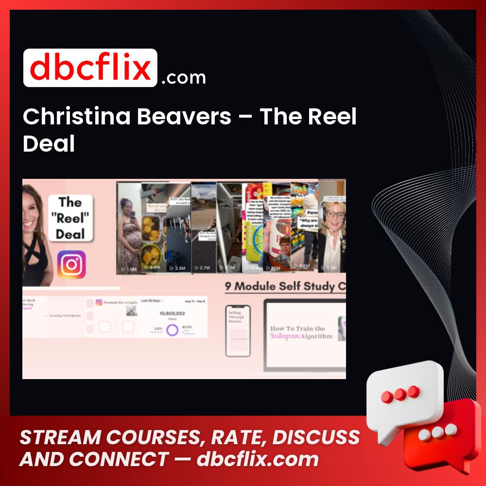 Christina Beavers – The Reel Deal free downoad, dbcflix, dbcflix.com, storedbc.com, downloadbusinesscourse, mega, google drive