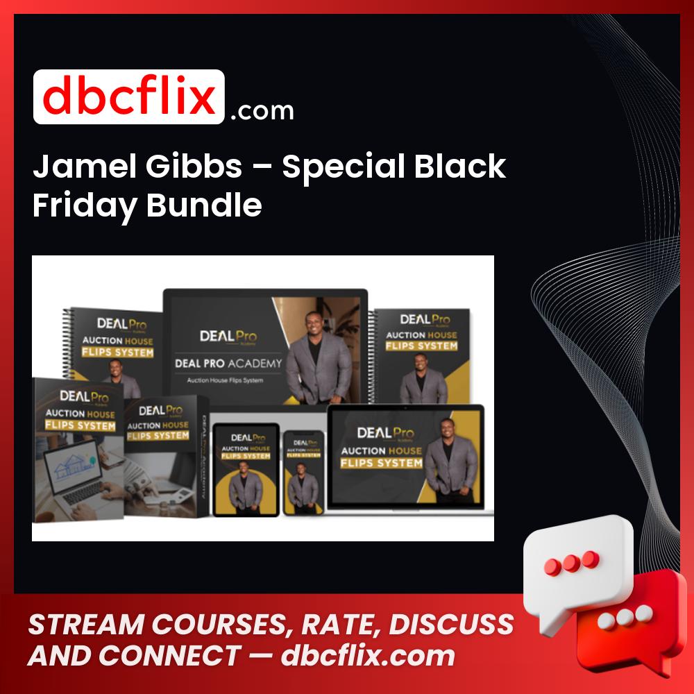 Jamel Gibbs – Special Black Friday Bundle free downoad, dbcflix, dbcflix.com, storedbc.com, downloadbusinesscourse, mega, google drive
