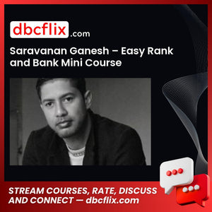 Saravanan Ganesh – Easy Rank and Bank Mini Course free downoad, dbcflix, dbcflix.com, storedbc.com, downloadbusinesscourse, mega, google drive