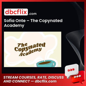 Sofia Onte – The Copynated Academy free downoad, dbcflix, dbcflix.com, storedbc.com, downloadbusinesscourse, mega, google drive