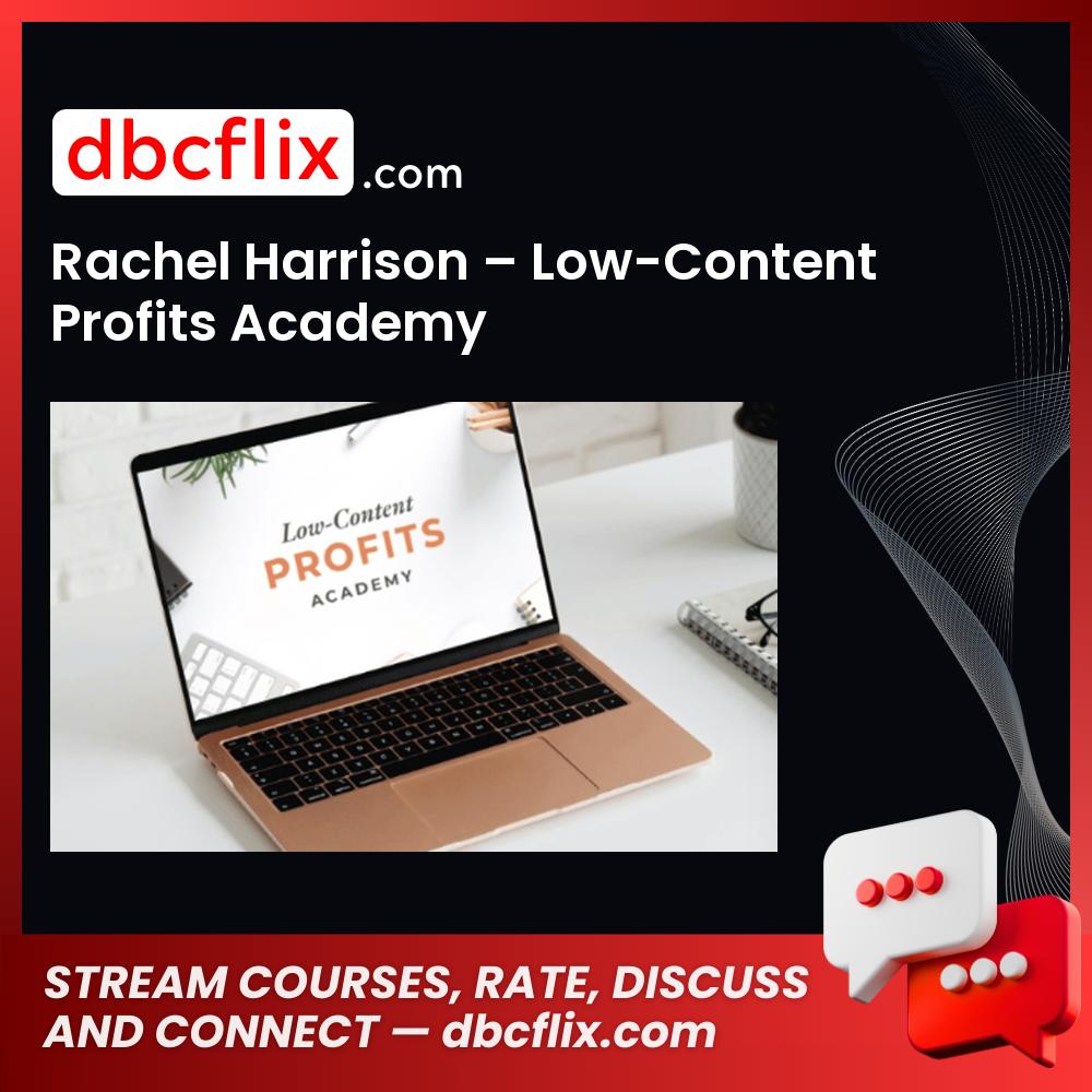 Rachel Harrison – Low-Content Profits Academy free downoad, dbcflix, dbcflix.com, storedbc.com, downloadbusinesscourse, mega, google drive