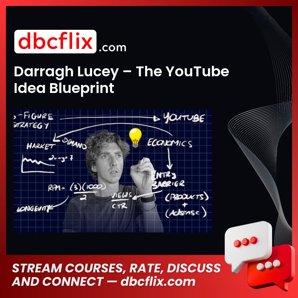 Darragh Lucey – The YouTube Idea Blueprint free downoad, dbcflix, dbcflix.com, storedbc.com, downloadbusinesscourse, mega, google drive