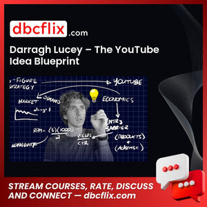Darragh Lucey – The YouTube Idea Blueprint free downoad, dbcflix, dbcflix.com, storedbc.com, downloadbusinesscourse, mega, google drive
