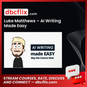 Luke Matthews – AI Writing Made Easy free downoad, dbcflix, dbcflix.com, storedbc.com, downloadbusinesscourse, mega, google drive