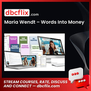 Maria Wendt – Words Into Money free downoad, dbcflix, dbcflix.com, storedbc.com, downloadbusinesscourse, mega, google drive