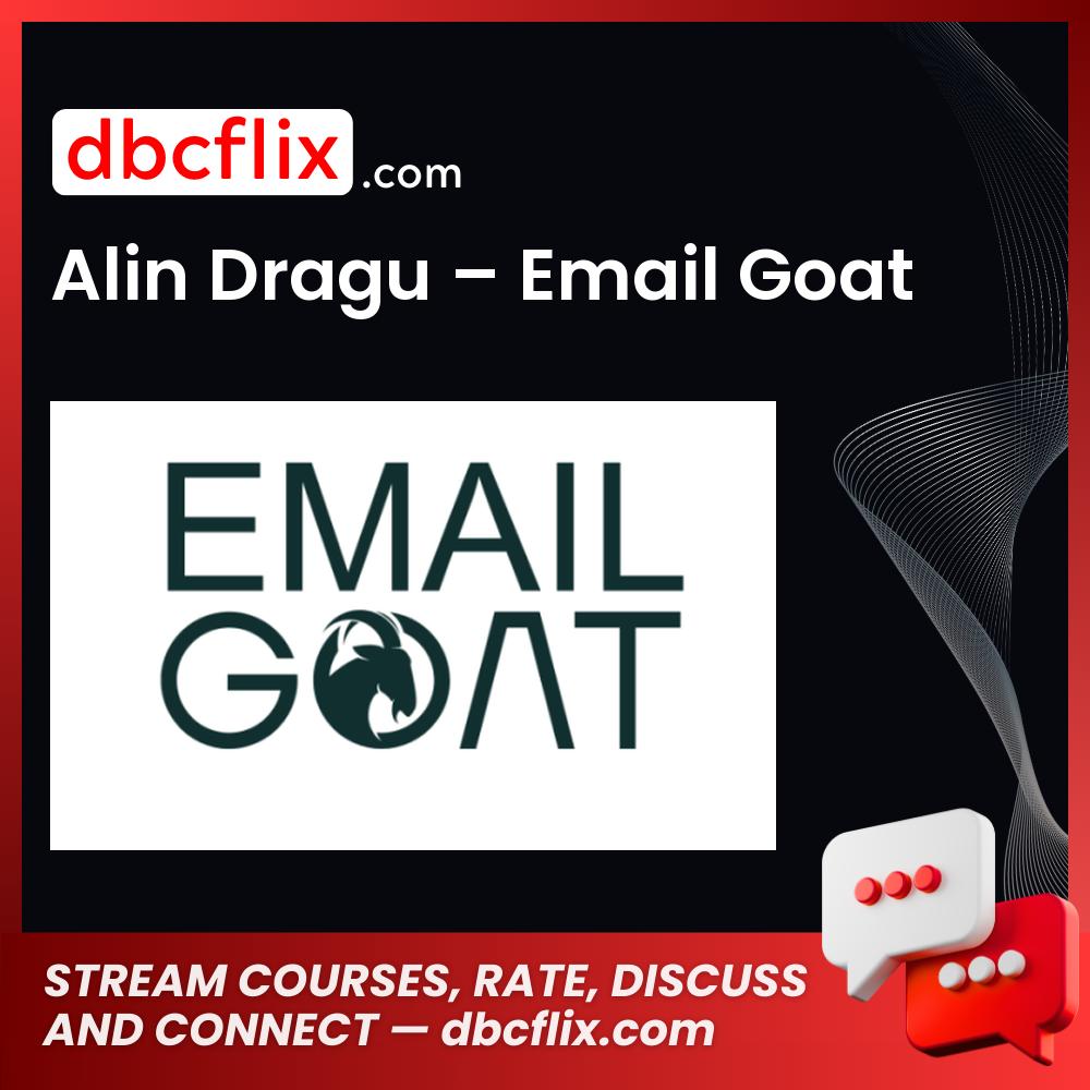 Alin Dragu – Email Goat free downoad, dbcflix, dbcflix.com, storedbc.com, downloadbusinesscourse, mega, google drive