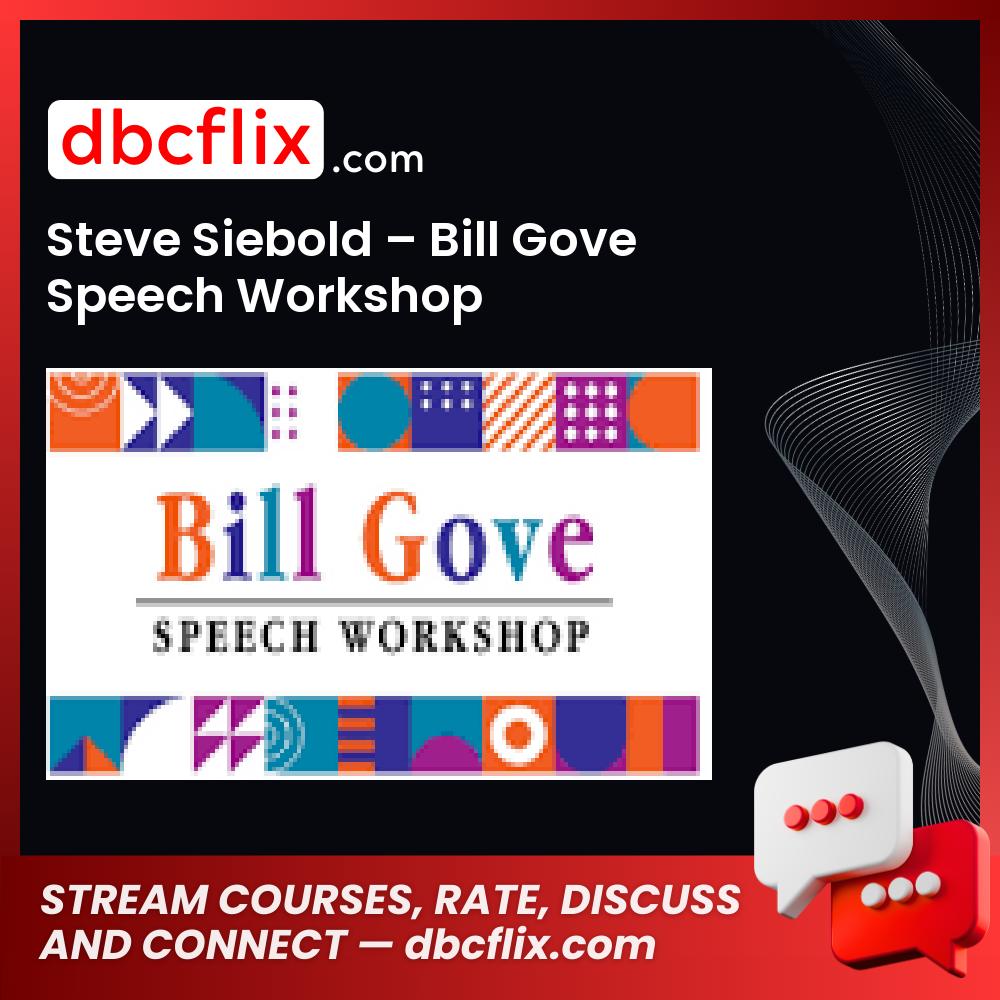 Steve Siebold – Bill Gove Speech Workshop free downoad, dbcflix, dbcflix.com, storedbc.com, downloadbusinesscourse, mega, google drive