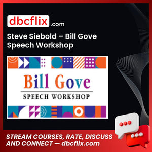 Steve Siebold – Bill Gove Speech Workshop free downoad, dbcflix, dbcflix.com, storedbc.com, downloadbusinesscourse, mega, google drive