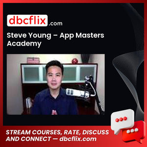 Steve Young – App Masters Academy free downoad, dbcflix, dbcflix.com, storedbc.com, downloadbusinesscourse, mega, google drive