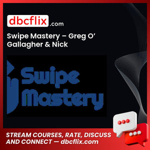 Swipe Mastery – Greg O’ Gallagher & Nick free downoad, dbcflix, dbcflix.com, storedbc.com, downloadbusinesscourse, mega, google drive
