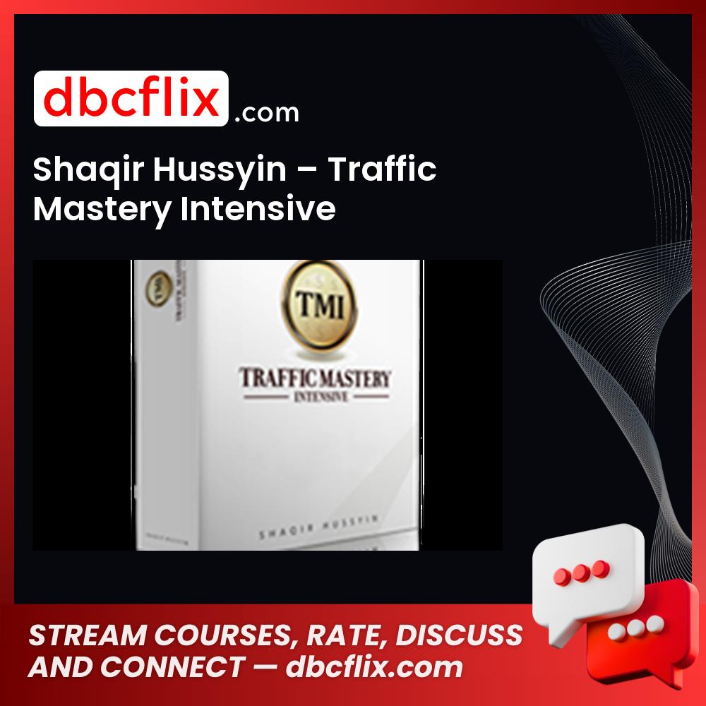 Shaqir Hussyin Traffic Mastery Intensive FREE DOWNLOAD