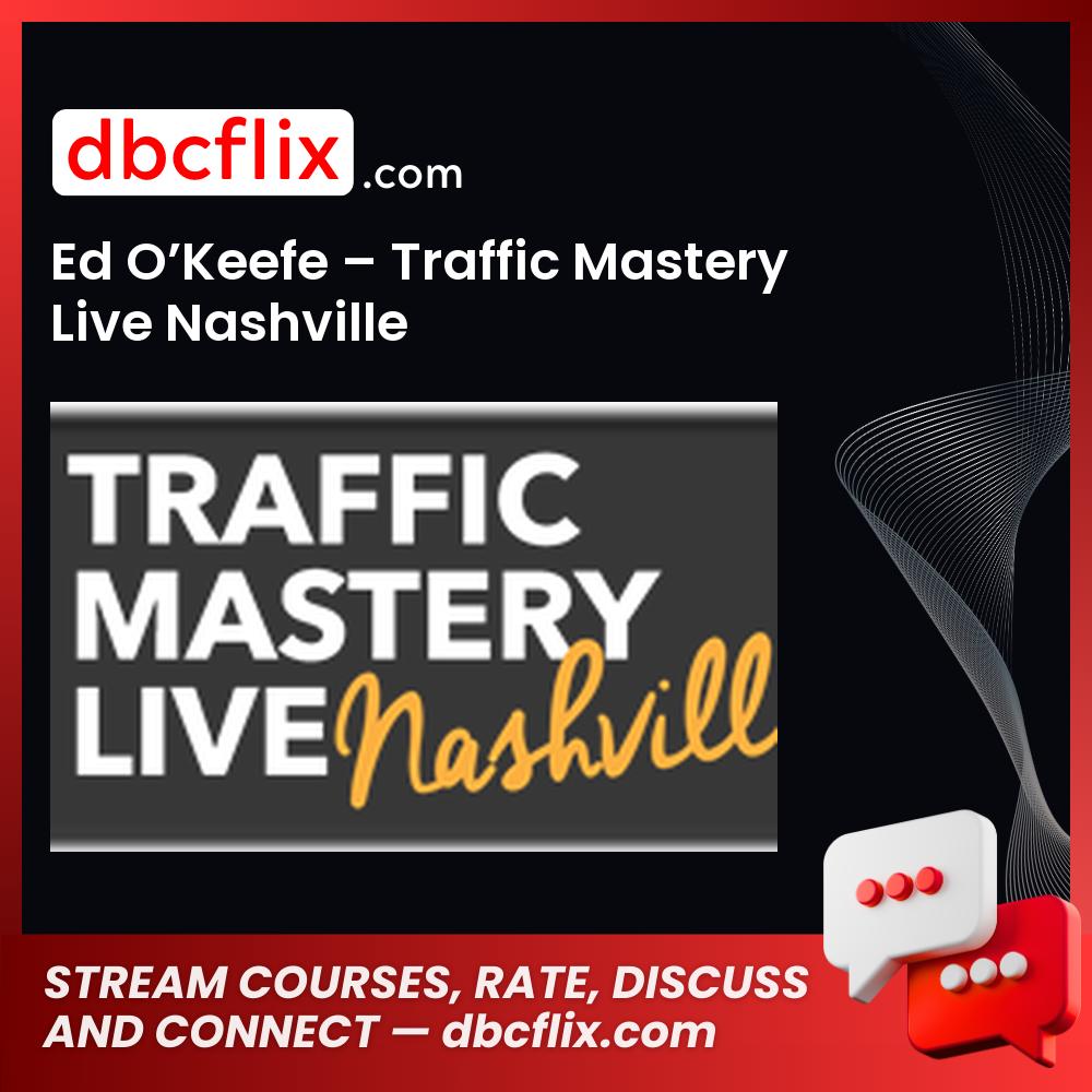 Ed Okeefe Traffic Mastery Live Nashville FREE DOWNLOAD