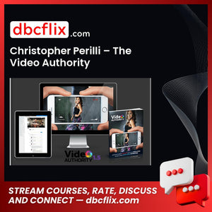 Christopher Perilli The Video Authority FREE DOWNLOAD