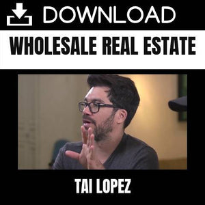 Tai Lopez - Wholesale Real Estate FREE DOWNLOAD