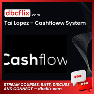 Tai Lopez – Cashfloww System free downoad, dbcflix, dbcflix.com, storedbc.com, downloadbusinesscourse, mega, google drive
