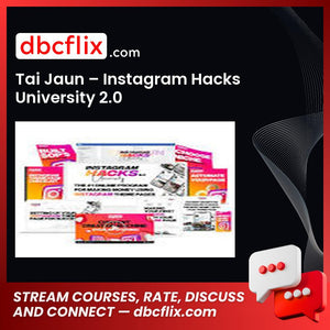 Tai Jaun – Instagram Hacks University 2.0 free downoad, dbcflix, dbcflix.com, storedbc.com, downloadbusinesscourse, mega, google drive