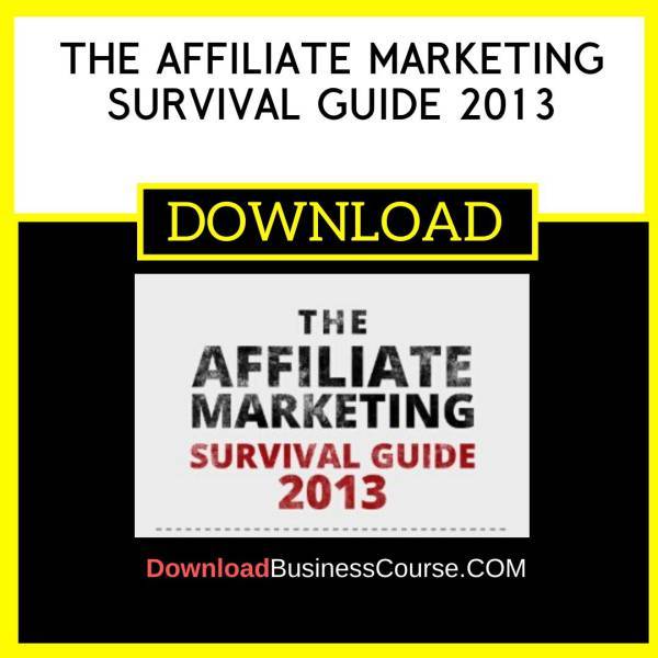 The Affiliate Marketing Survival Guide 2013 FREE DOWNLOAD