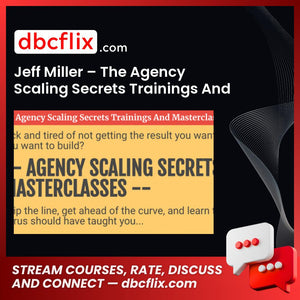 Agency, and, Jeff, Masterclasses, Miller, Scaling, Secrets, The, Trainings