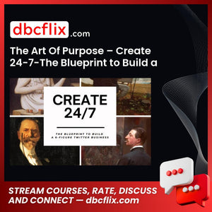 download, downloadbusinesscourse, drive, fast, free, google, mega, rapidgator, The Art Of Purpose – Create 24-7-The Blueprint to Build a 6-Figure Twitter Business, torrent
