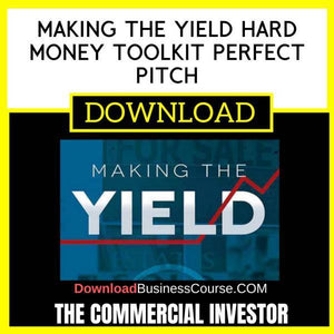 The Commercial Investor Making The Yield Hard Money Toolkit Perfect Pitch FREE DOWNLOAD