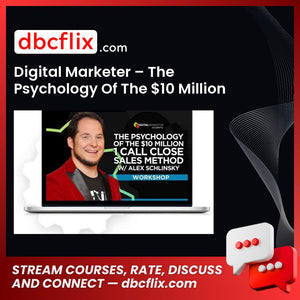 Digital Marketer – The Psychology Of The $10 Million 1 Call Close Sales Method free downoad, dbcflix, dbcflix.com, storedbc.com, downloadbusinesscourse, mega, google drive