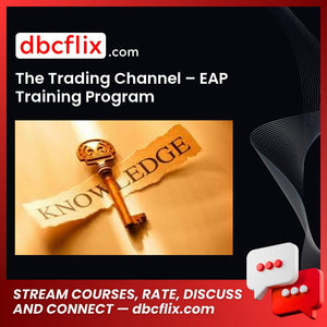 The Trading Channel – EAP Training Program free downoad, dbcflix, dbcflix.com, storedbc.com, downloadbusinesscourse, mega, google drive