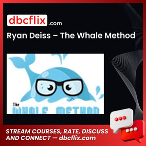 Ryan Deiss – The Whale Method free downoad, dbcflix, dbcflix.com, storedbc.com, downloadbusinesscourse, mega, google drive