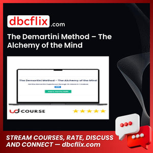 The Demartini Method – The Alchemy of the Mind free downoad, dbcflix, dbcflix.com, storedbc.com, downloadbusinesscourse, mega, google drive
