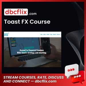 Toast FX Course free downoad, dbcflix, dbcflix.com, storedbc.com, downloadbusinesscourse, mega, google drive