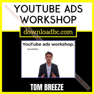 Tom Breeze YouTube Ads Workshop