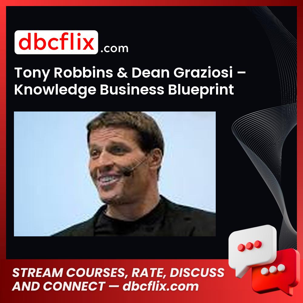 Tony Robbins & Dean Graziosi – Knowledge Business Blueprint free downoad, dbcflix, dbcflix.com, storedbc.com, downloadbusinesscourse, mega, google drive