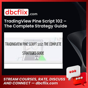 TradingView Pine Script 102 – The Complete Strategy Guide free downoad, dbcflix, dbcflix.com, storedbc.com, downloadbusinesscourse, mega, google drive