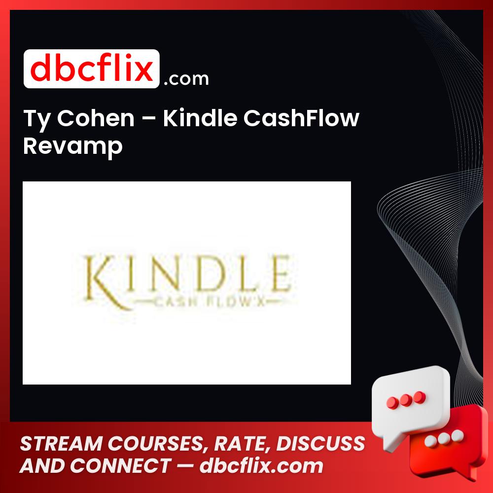 Ty Cohen – Kindle CashFlow Revamp free downoad, dbcflix, dbcflix.com, storedbc.com, downloadbusinesscourse, mega, google drive